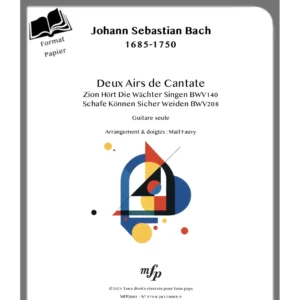 Présentation - Format Papier - Deux Airs de Cantates : Zion Hört Die Wächter Singen BWV140, Schefe Können SIcher Weiden BWV208 - Jean Sébastien Bach