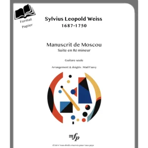 Présentation - Format Papier - Manuscrit de Moscou - Suite en Ré mineur pour Guitare - Sylvius Léopold Weiss
